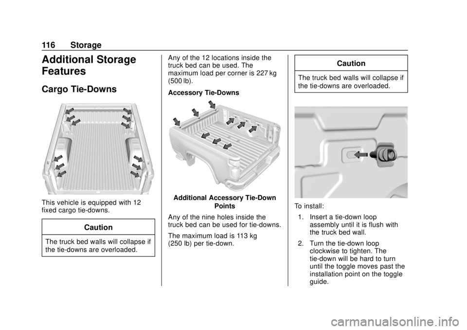 CHEVROLET SILVERADO 2500 2020  Owners Manual Chevrolet Silverado Owner Manual (GMNA-Localizing-U.S./Canada/Mexico-
13337620) - 2020 - CRC - 4/2/19
116 Storage
Additional Storage
Features
Cargo Tie-Downs
This vehicle is equipped with 12
fixed car