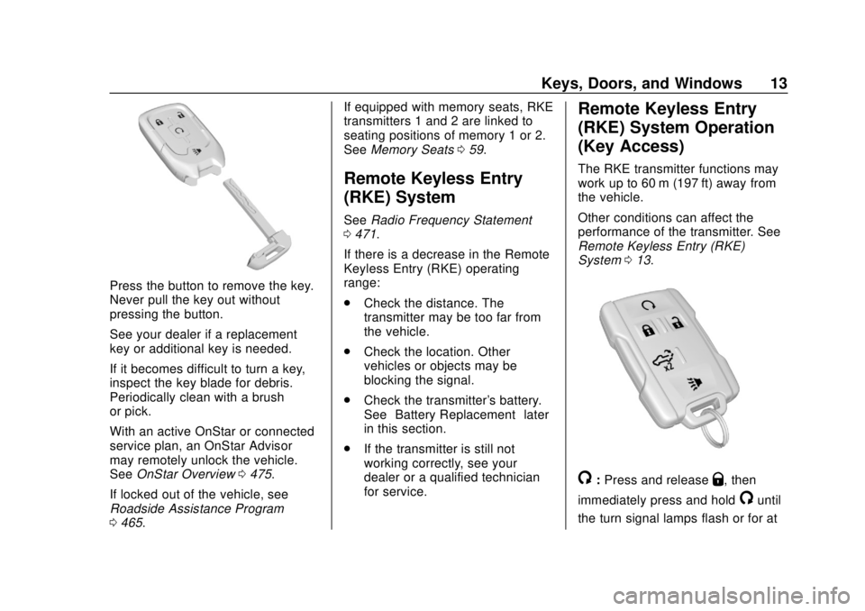 CHEVROLET SILVERADO 2500 2020  Owners Manual Chevrolet Silverado Owner Manual (GMNA-Localizing-U.S./Canada/Mexico-
13337620) - 2020 - CRC - 4/2/19
Keys, Doors, and Windows 13
Press the button to remove the key.
Never pull the key out without
pre
