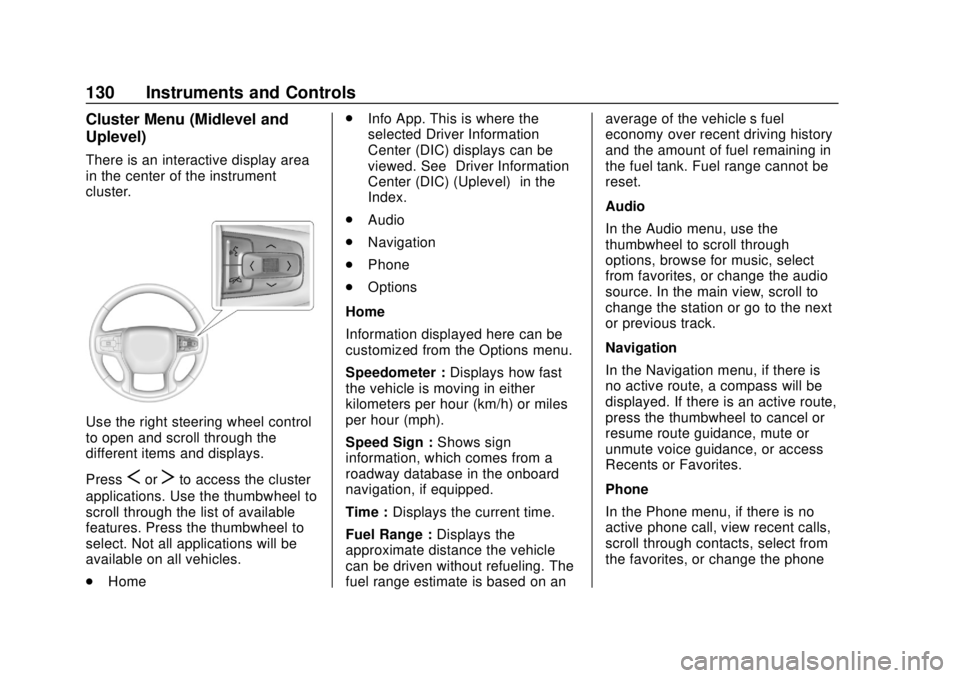 CHEVROLET SILVERADO 2500 2020  Owners Manual Chevrolet Silverado Owner Manual (GMNA-Localizing-U.S./Canada/Mexico-
13337620) - 2020 - CRC - 4/2/19
130 Instruments and Controls
Cluster Menu (Midlevel and
Uplevel)
There is an interactive display a