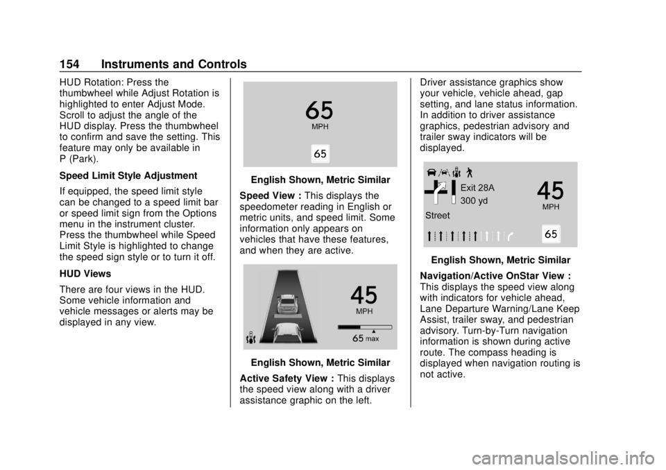 CHEVROLET SILVERADO 2500 2020  Owners Manual Chevrolet Silverado Owner Manual (GMNA-Localizing-U.S./Canada/Mexico-
13337620) - 2020 - CRC - 4/2/19
154 Instruments and Controls
HUD Rotation: Press the
thumbwheel while Adjust Rotation is
highlight