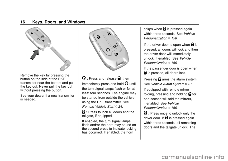 CHEVROLET SILVERADO 2500 2020  Owners Manual Chevrolet Silverado Owner Manual (GMNA-Localizing-U.S./Canada/Mexico-
13337620) - 2020 - CRC - 4/2/19
16 Keys, Doors, and Windows
Remove the key by pressing the
button on the side of the RKE
transmitt