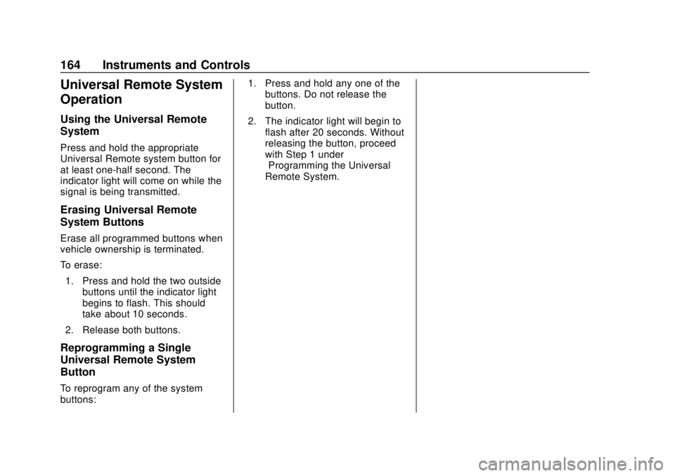CHEVROLET SILVERADO 2500 2020  Owners Manual Chevrolet Silverado Owner Manual (GMNA-Localizing-U.S./Canada/Mexico-
13337620) - 2020 - CRC - 4/2/19
164 Instruments and Controls
Universal Remote System
Operation
Using the Universal Remote
System
P