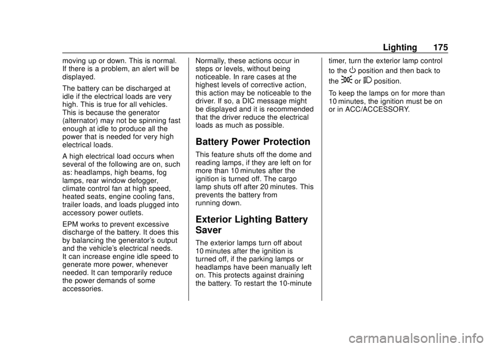 CHEVROLET SILVERADO 2500 2020  Owners Manual Chevrolet Silverado Owner Manual (GMNA-Localizing-U.S./Canada/Mexico-
13337620) - 2020 - CRC - 4/2/19
Lighting 175
moving up or down. This is normal.
If there is a problem, an alert will be
displayed.
