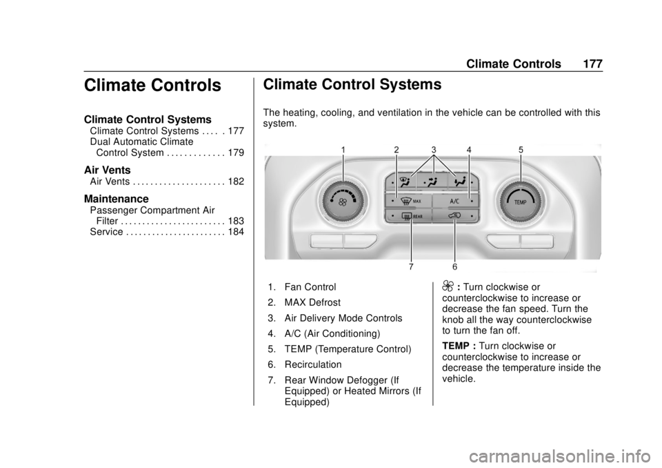 CHEVROLET SILVERADO 2500 2020  Owners Manual Chevrolet Silverado Owner Manual (GMNA-Localizing-U.S./Canada/Mexico-
13337620) - 2020 - CRC - 4/2/19
Climate Controls 177
Climate Controls
Climate Control Systems
Climate Control Systems . . . . . 17