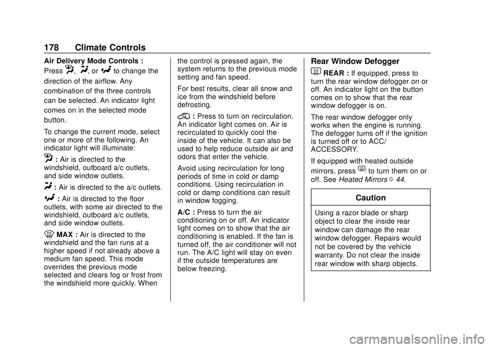 CHEVROLET SILVERADO 2500 2020  Owners Manual Chevrolet Silverado Owner Manual (GMNA-Localizing-U.S./Canada/Mexico-
13337620) - 2020 - CRC - 4/2/19
178 Climate Controls
Air Delivery Mode Controls :
Press
z,Y, or[to change the
direction of the air