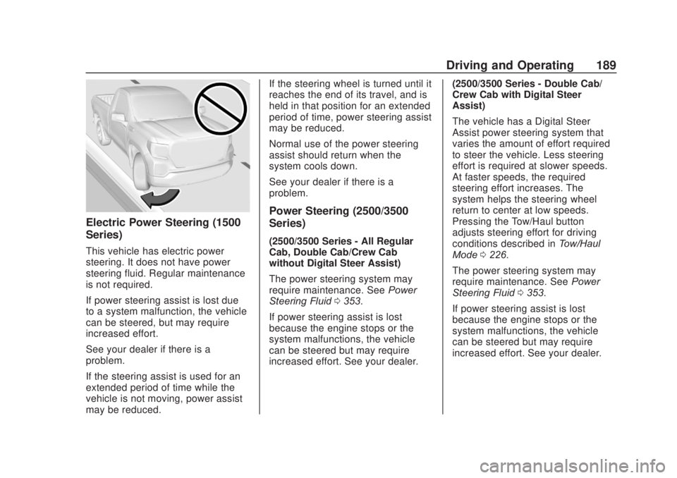 CHEVROLET SILVERADO 2500 2020  Owners Manual Chevrolet Silverado Owner Manual (GMNA-Localizing-U.S./Canada/Mexico-
13337620) - 2020 - CRC - 4/11/19
Driving and Operating 189
Electric Power Steering (1500
Series)
This vehicle has electric power
s