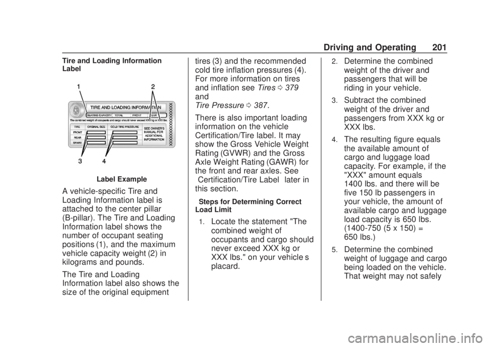 CHEVROLET SILVERADO 2500 2020  Owners Manual Chevrolet Silverado Owner Manual (GMNA-Localizing-U.S./Canada/Mexico-
13337620) - 2020 - CRC - 4/11/19
Driving and Operating 201
Tire and Loading Information
Label
Label Example
A vehicle-specific Tir