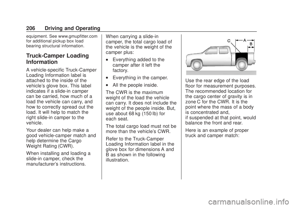 CHEVROLET SILVERADO 2500 2020  Owners Manual Chevrolet Silverado Owner Manual (GMNA-Localizing-U.S./Canada/Mexico-
13337620) - 2020 - CRC - 4/11/19
206 Driving and Operating
equipment. See www.gmupfitter.com
for additional pickup box load
bearin