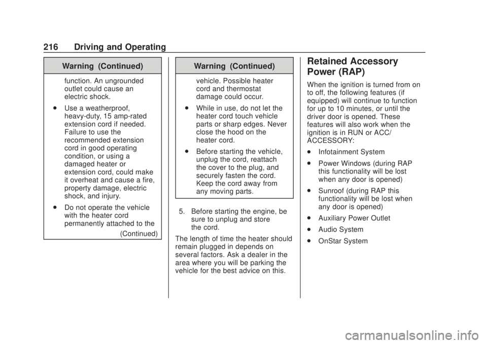 CHEVROLET SILVERADO 2500 2020  Owners Manual Chevrolet Silverado Owner Manual (GMNA-Localizing-U.S./Canada/Mexico-
13337620) - 2020 - CRC - 4/11/19
216 Driving and Operating
Warning (Continued)
function. An ungrounded
outlet could cause an
elect