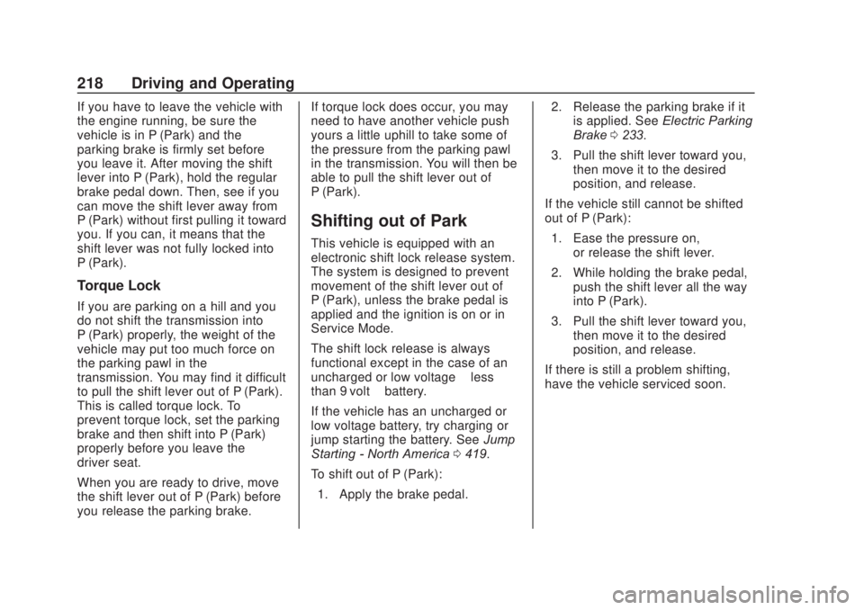 CHEVROLET SILVERADO 2500 2020  Owners Manual Chevrolet Silverado Owner Manual (GMNA-Localizing-U.S./Canada/Mexico-
13337620) - 2020 - CRC - 4/11/19
218 Driving and Operating
If you have to leave the vehicle with
the engine running, be sure the
v
