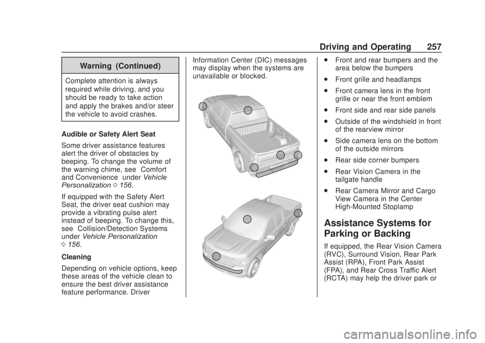 CHEVROLET SILVERADO 2500 2020  Owners Manual Chevrolet Silverado Owner Manual (GMNA-Localizing-U.S./Canada/Mexico-
13337620) - 2020 - CRC - 4/11/19
Driving and Operating 257
Warning (Continued)
Complete attention is always
required while driving