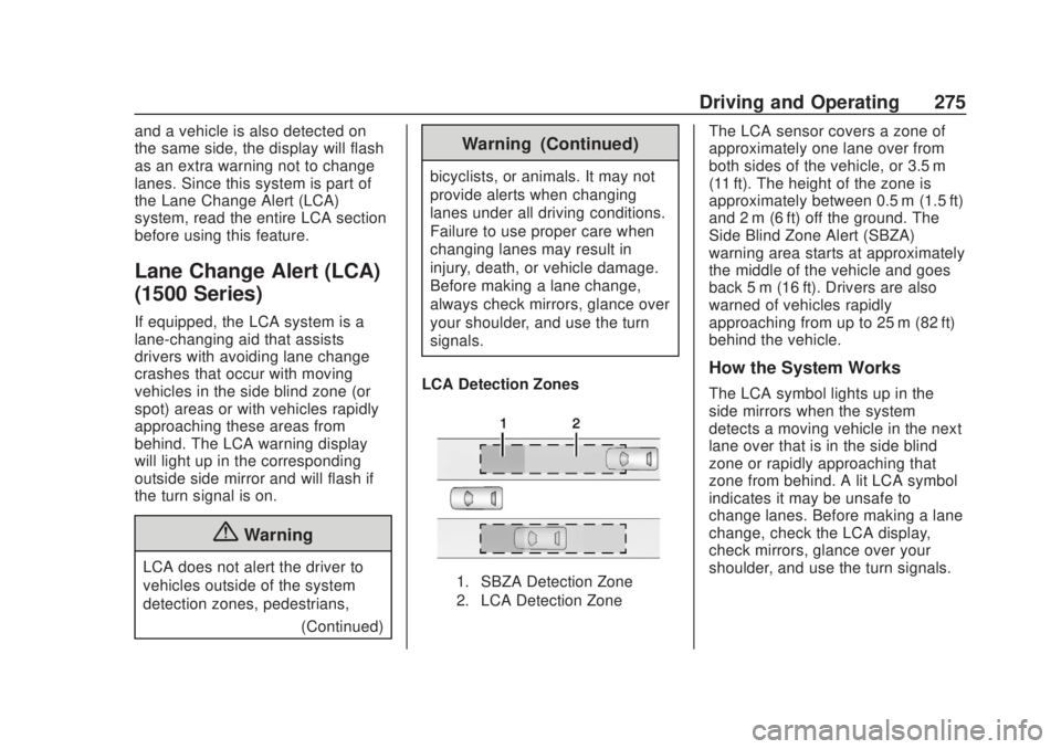 CHEVROLET SILVERADO 2500 2020  Owners Manual Chevrolet Silverado Owner Manual (GMNA-Localizing-U.S./Canada/Mexico-
13337620) - 2020 - CRC - 4/11/19
Driving and Operating 275
and a vehicle is also detected on
the same side, the display will flash