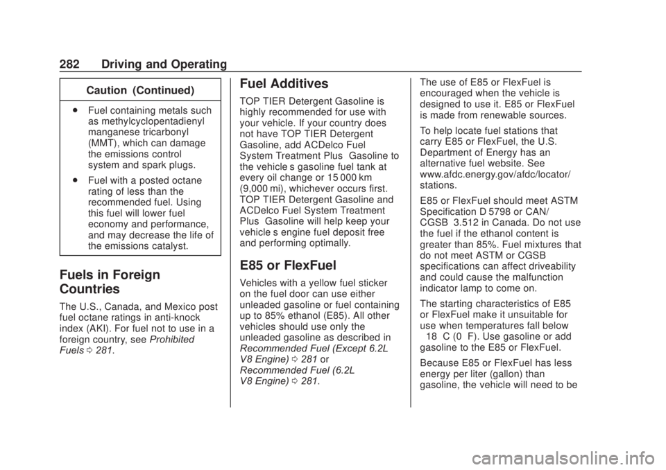 CHEVROLET SILVERADO 2500 2020  Owners Manual Chevrolet Silverado Owner Manual (GMNA-Localizing-U.S./Canada/Mexico-
13337620) - 2020 - CRC - 4/11/19
282 Driving and Operating
Caution (Continued)
.Fuel containing metals such
as methylcyclopentadie