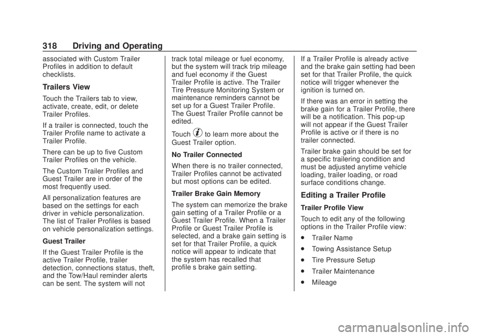 CHEVROLET SILVERADO 2500 2020  Owners Manual Chevrolet Silverado Owner Manual (GMNA-Localizing-U.S./Canada/Mexico-
13337620) - 2020 - CRC - 4/11/19
318 Driving and Operating
associated with Custom Trailer
Profiles in addition to default
checklis
