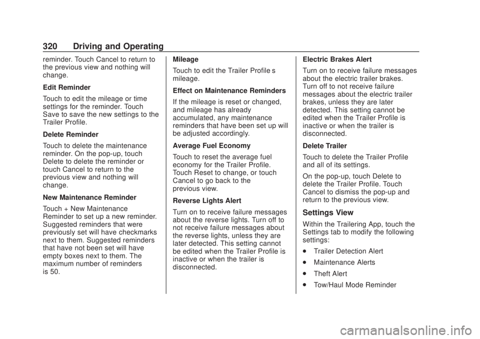CHEVROLET SILVERADO 2500 2020  Owners Manual Chevrolet Silverado Owner Manual (GMNA-Localizing-U.S./Canada/Mexico-
13337620) - 2020 - CRC - 4/11/19
320 Driving and Operating
reminder. Touch Cancel to return to
the previous view and nothing will
