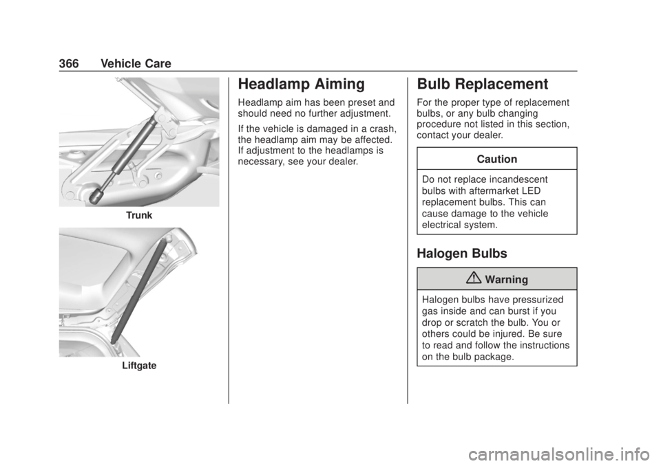 CHEVROLET SILVERADO 2500 2020  Owners Manual Chevrolet Silverado Owner Manual (GMNA-Localizing-U.S./Canada/Mexico-
13337620) - 2020 - CRC - 4/10/19
366 Vehicle Care
Trunk
Liftgate
Headlamp Aiming
Headlamp aim has been preset and
should need no f