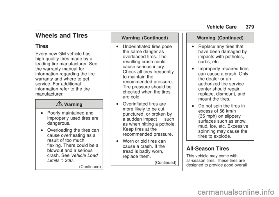 CHEVROLET SILVERADO 2500 2020  Owners Manual Chevrolet Silverado Owner Manual (GMNA-Localizing-U.S./Canada/Mexico-
13337620) - 2020 - CRC - 4/10/19
Vehicle Care 379
Wheels and Tires
Tires
Every new GM vehicle has
high-quality tires made by a
lea