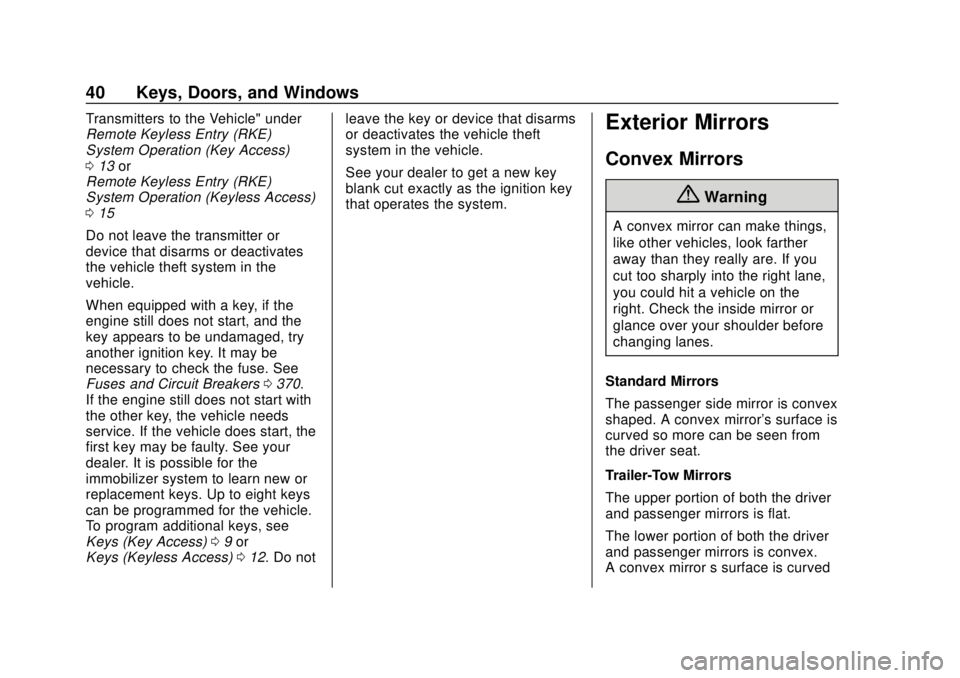 CHEVROLET SILVERADO 2500 2020 Owners Manual Chevrolet Silverado Owner Manual (GMNA-Localizing-U.S./Canada/Mexico-
13337620) - 2020 - CRC - 4/2/19
40 Keys, Doors, and Windows
Transmitters to the Vehicle" under
Remote Keyless Entry (RKE)
Syst CHEVROLET SILVERADO 2500 2020 Owners Manual Chevrolet Silverado Owner Manual (GMNA-Localizing-U.S./Canada/Mexico-
13337620) - 2020 - CRC - 4/2/19
40 Keys, Doors, and Windows
Transmitters to the Vehicle" under
Remote Keyless Entry (RKE)
Syst
