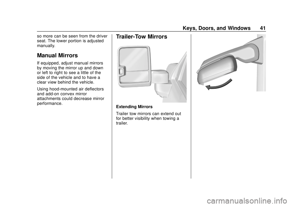 CHEVROLET SILVERADO 2500 2020  Owners Manual Chevrolet Silverado Owner Manual (GMNA-Localizing-U.S./Canada/Mexico-
13337620) - 2020 - CRC - 4/2/19
Keys, Doors, and Windows 41
so more can be seen from the driver
seat. The lower portion is adjuste