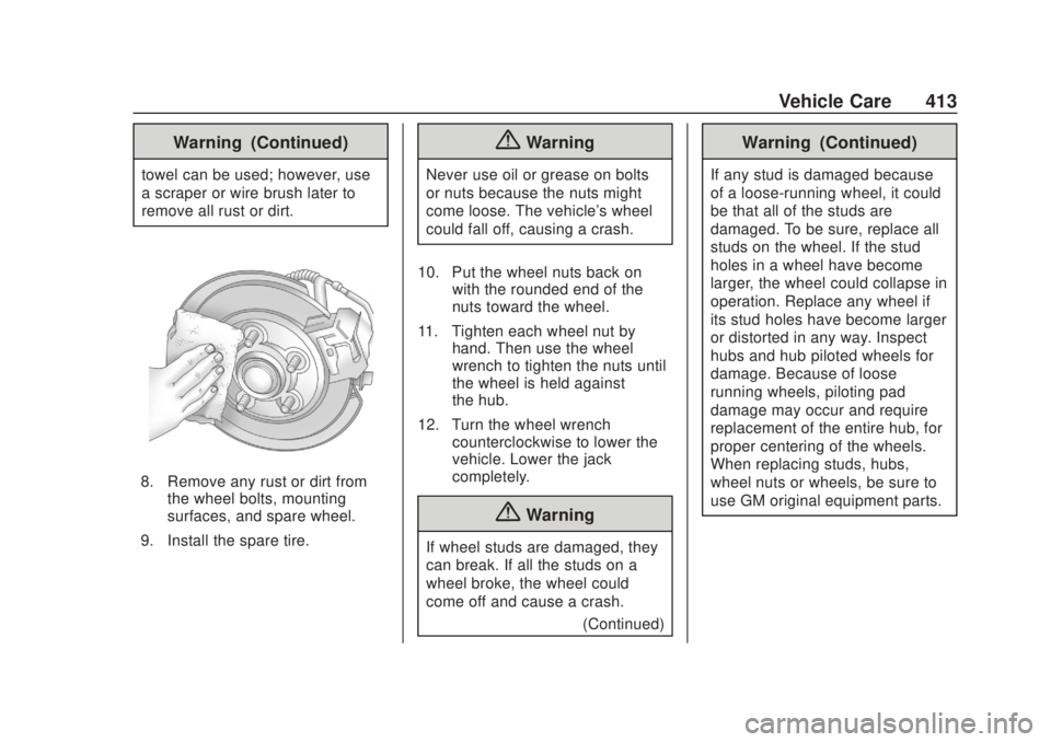CHEVROLET SILVERADO 2500 2020  Owners Manual Chevrolet Silverado Owner Manual (GMNA-Localizing-U.S./Canada/Mexico-
13337620) - 2020 - CRC - 4/10/19
Vehicle Care 413
Warning (Continued)
towel can be used; however, use
a scraper or wire brush late