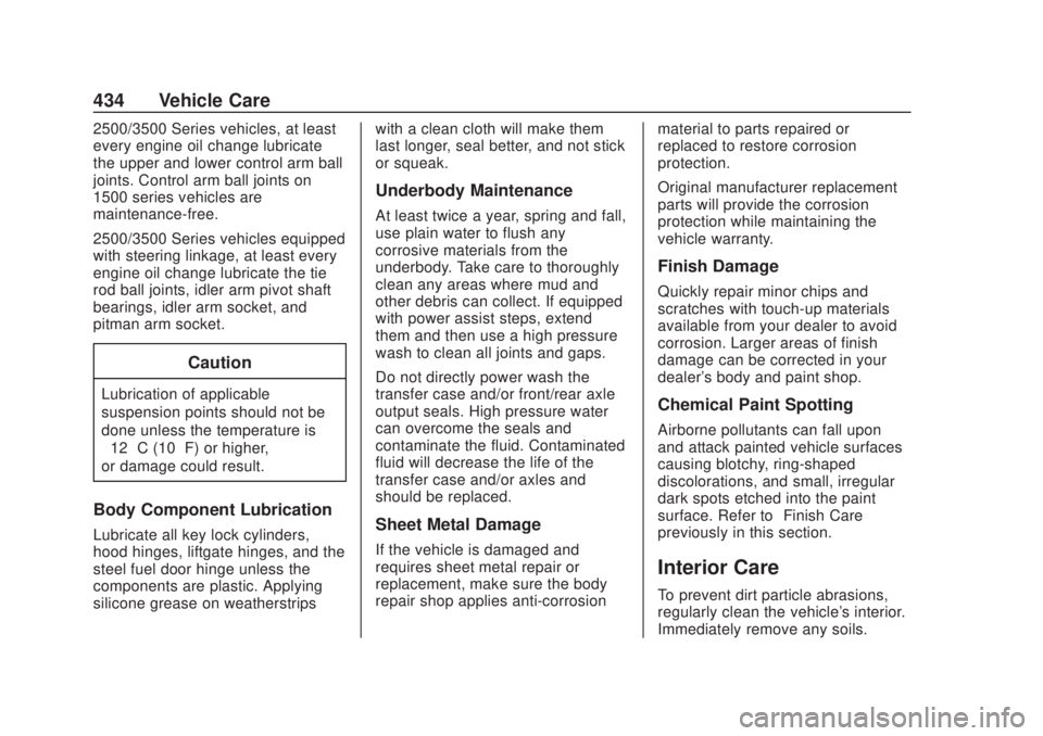 CHEVROLET SILVERADO 2500 2020  Owners Manual Chevrolet Silverado Owner Manual (GMNA-Localizing-U.S./Canada/Mexico-
13337620) - 2020 - CRC - 4/10/19
434 Vehicle Care
2500/3500 Series vehicles, at least
every engine oil change lubricate
the upper 
