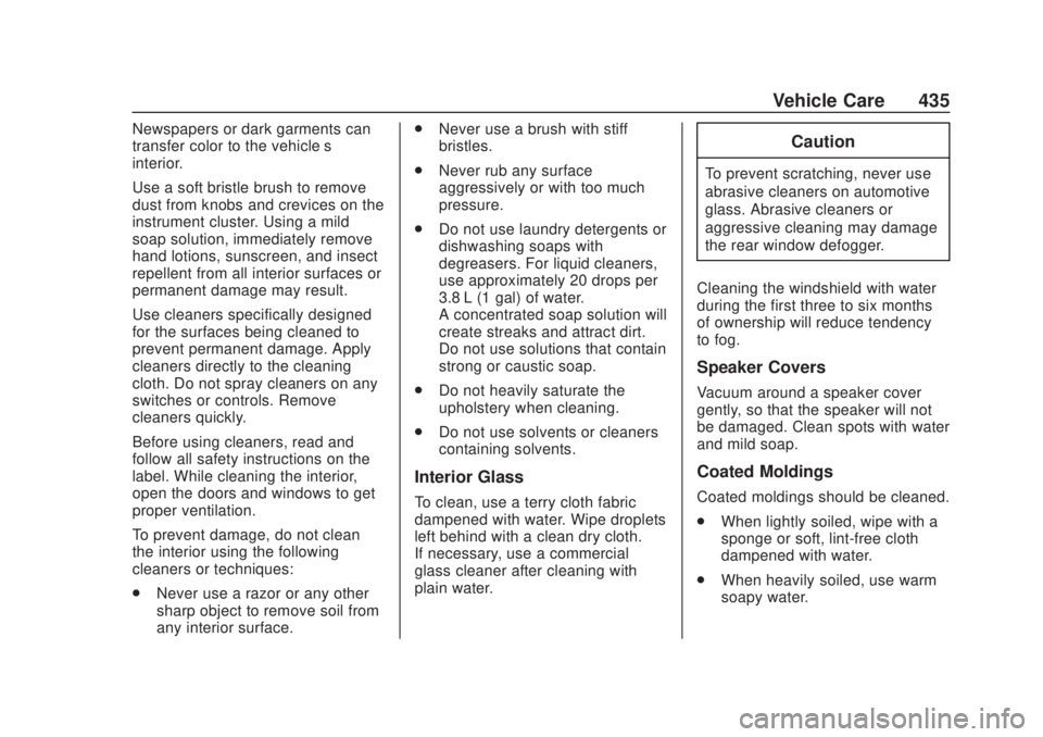 CHEVROLET SILVERADO 2500 2020  Owners Manual Chevrolet Silverado Owner Manual (GMNA-Localizing-U.S./Canada/Mexico-
13337620) - 2020 - CRC - 4/10/19
Vehicle Care 435
Newspapers or dark garments can
transfer color to the vehicle’s
interior.
Use 