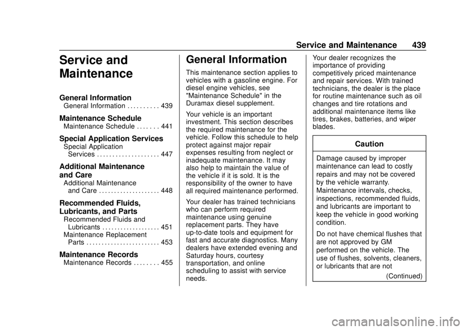 CHEVROLET SILVERADO 2500 2020  Owners Manual Chevrolet Silverado Owner Manual (GMNA-Localizing-U.S./Canada/Mexico-
13337620) - 2020 - CRC - 4/2/19
Service and Maintenance 439
Service and
Maintenance
General Information
General Information . . . 
