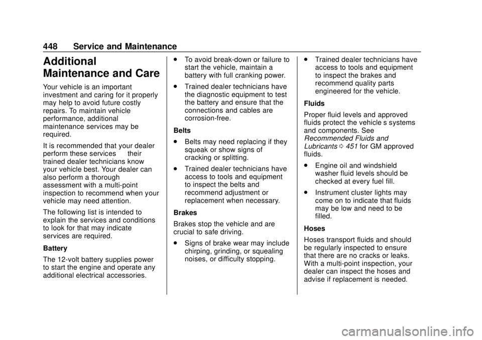CHEVROLET SILVERADO 2500 2020 Owners Manual Chevrolet Silverado Owner Manual (GMNA-Localizing-U.S./Canada/Mexico-
13337620) - 2020 - CRC - 4/2/19
448 Service and Maintenance
Additional
Maintenance and Care
Your vehicle is an important
investmen CHEVROLET SILVERADO 2500 2020 Owners Manual Chevrolet Silverado Owner Manual (GMNA-Localizing-U.S./Canada/Mexico-
13337620) - 2020 - CRC - 4/2/19
448 Service and Maintenance
Additional
Maintenance and Care
Your vehicle is an important
investmen
