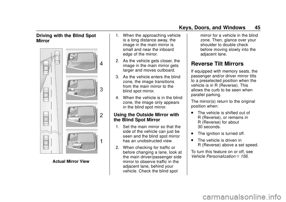 CHEVROLET SILVERADO 2500 2020 Owners Manual Chevrolet Silverado Owner Manual (GMNA-Localizing-U.S./Canada/Mexico-
13337620) - 2020 - CRC - 4/2/19
Keys, Doors, and Windows 45
Driving with the Blind Spot
Mirror
Actual Mirror View1. When the appro CHEVROLET SILVERADO 2500 2020 Owners Manual Chevrolet Silverado Owner Manual (GMNA-Localizing-U.S./Canada/Mexico-
13337620) - 2020 - CRC - 4/2/19
Keys, Doors, and Windows 45
Driving with the Blind Spot
Mirror
Actual Mirror View1. When the appro