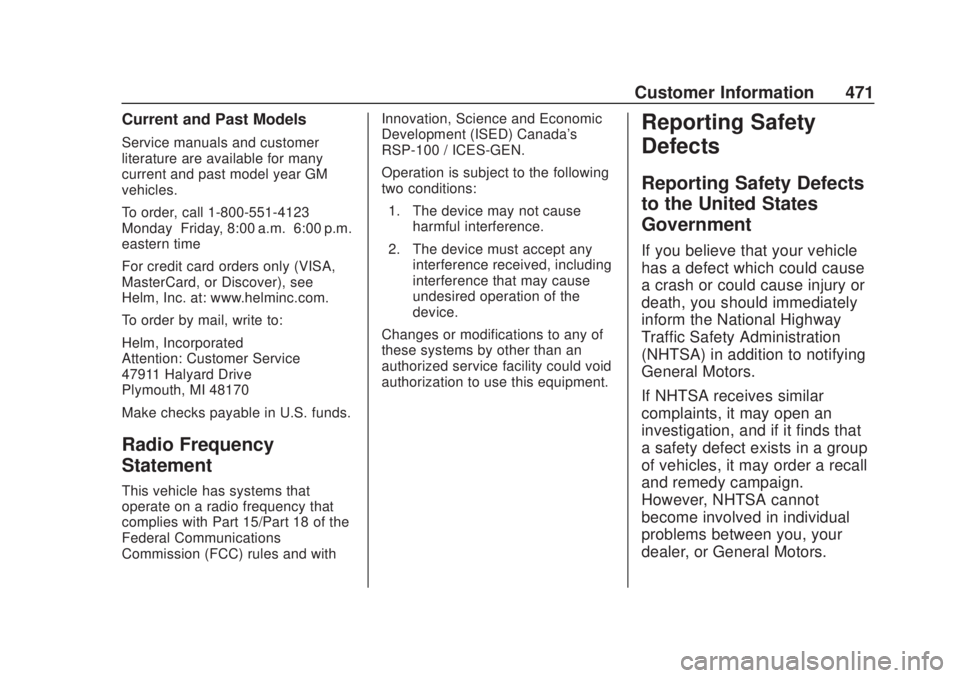 CHEVROLET SILVERADO 2500 2020  Owners Manual Chevrolet Silverado Owner Manual (GMNA-Localizing-U.S./Canada/Mexico-
13337620) - 2020 - CRC - 4/10/19
Customer Information 471
Current and Past Models
Service manuals and customer
literature are avai