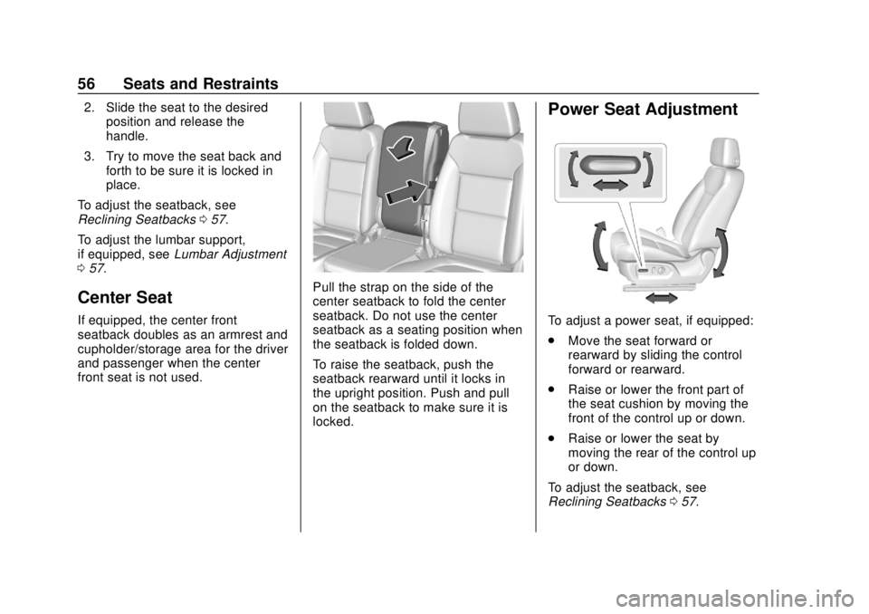 CHEVROLET SILVERADO 2500 2020  Owners Manual Chevrolet Silverado Owner Manual (GMNA-Localizing-U.S./Canada/Mexico-
13337620) - 2020 - CRC - 4/2/19
56 Seats and Restraints
2. Slide the seat to the desiredposition and release the
handle.
3. Try to