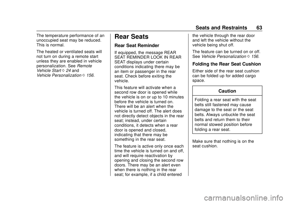 CHEVROLET SILVERADO 2500 2020  Owners Manual Chevrolet Silverado Owner Manual (GMNA-Localizing-U.S./Canada/Mexico-
13337620) - 2020 - CRC - 4/2/19
Seats and Restraints 63
The temperature performance of an
unoccupied seat may be reduced.
This is 
