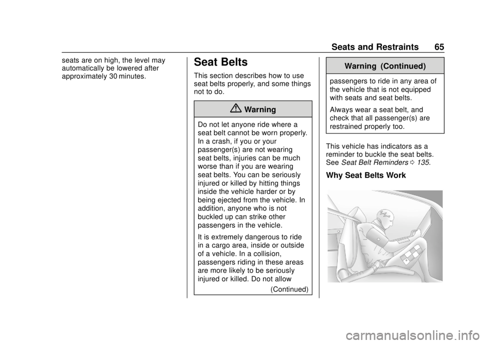 CHEVROLET SILVERADO 2500 2020 Owners Manual Chevrolet Silverado Owner Manual (GMNA-Localizing-U.S./Canada/Mexico-
13337620) - 2020 - CRC - 4/2/19
Seats and Restraints 65
seats are on high, the level may
automatically be lowered after
approximat CHEVROLET SILVERADO 2500 2020 Owners Manual Chevrolet Silverado Owner Manual (GMNA-Localizing-U.S./Canada/Mexico-
13337620) - 2020 - CRC - 4/2/19
Seats and Restraints 65
seats are on high, the level may
automatically be lowered after
approximat