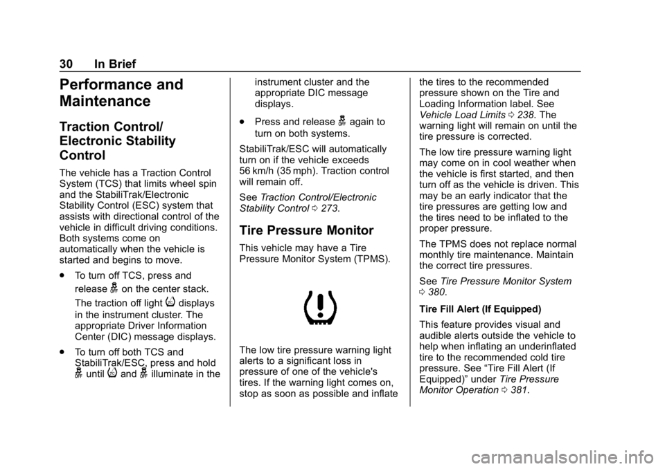 CHEVROLET SILVERADO 2500 2018 Owners Manual Chevrolet Silverado LD 1500 and Silverado 2500/3500 Owner Manual (GMNA-
Localizing-U.S./Canada-12162993) - 2019 - crc - 4/4/18
30 In Brief
Performance and
Maintenance
Traction Control/
Electronic Stab CHEVROLET SILVERADO 2500 2018 Owners Manual Chevrolet Silverado LD 1500 and Silverado 2500/3500 Owner Manual (GMNA-
Localizing-U.S./Canada-12162993) - 2019 - crc - 4/4/18
30 In Brief
Performance and
Maintenance
Traction Control/
Electronic Stab