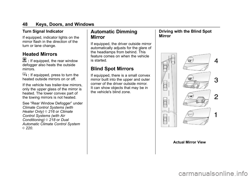 CHEVROLET SILVERADO 2500 2018 Owners Manual Chevrolet Silverado LD 1500 and Silverado 2500/3500 Owner Manual (GMNA-
Localizing-U.S./Canada-12162993) - 2019 - crc - 4/4/18
48 Keys, Doors, and Windows
Turn Signal Indicator
If equipped, indicator CHEVROLET SILVERADO 2500 2018 Owners Manual Chevrolet Silverado LD 1500 and Silverado 2500/3500 Owner Manual (GMNA-
Localizing-U.S./Canada-12162993) - 2019 - crc - 4/4/18
48 Keys, Doors, and Windows
Turn Signal Indicator
If equipped, indicator
