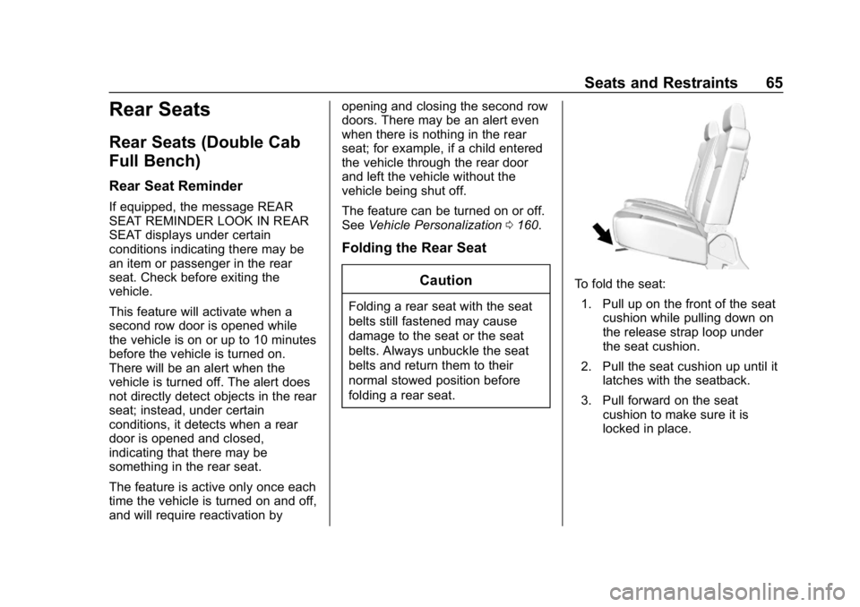 CHEVROLET SILVERADO 2500 2018 Owners Manual Chevrolet Silverado LD 1500 and Silverado 2500/3500 Owner Manual (GMNA-
Localizing-U.S./Canada-12162993) - 2019 - crc - 4/4/18
Seats and Restraints 65
Rear Seats
Rear Seats (Double Cab
Full Bench)
Rea CHEVROLET SILVERADO 2500 2018 Owners Manual Chevrolet Silverado LD 1500 and Silverado 2500/3500 Owner Manual (GMNA-
Localizing-U.S./Canada-12162993) - 2019 - crc - 4/4/18
Seats and Restraints 65
Rear Seats
Rear Seats (Double Cab
Full Bench)
Rea