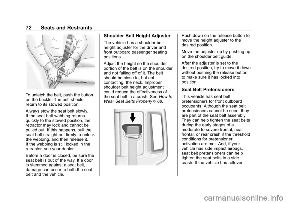CHEVROLET SILVERADO 2500 2018 Owners Manual Chevrolet Silverado LD 1500 and Silverado 2500/3500 Owner Manual (GMNA-
Localizing-U.S./Canada-12162993) - 2019 - crc - 4/4/18
72 Seats and Restraints
To unlatch the belt, push the button
on the buckl CHEVROLET SILVERADO 2500 2018 Owners Manual Chevrolet Silverado LD 1500 and Silverado 2500/3500 Owner Manual (GMNA-
Localizing-U.S./Canada-12162993) - 2019 - crc - 4/4/18
72 Seats and Restraints
To unlatch the belt, push the button
on the buckl