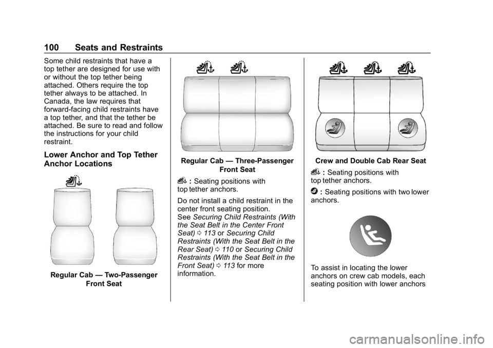 CHEVROLET SILVERADO 3500 2019  Owners Manual Chevrolet Silverado LD 1500 and Silverado 2500/3500 Owner Manual (GMNA-
Localizing-U.S./Canada-12162993) - 2019 - crc - 4/4/18
100 Seats and Restraints
Some child restraints that have a
top tether are