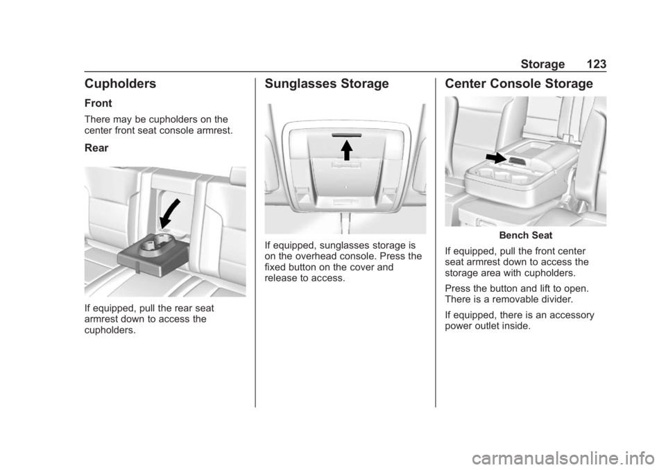 CHEVROLET SILVERADO 3500 2019  Owners Manual Chevrolet Silverado LD 1500 and Silverado 2500/3500 Owner Manual (GMNA-
Localizing-U.S./Canada-12162993) - 2019 - crc - 4/6/18
Storage 123
Cupholders
Front
There may be cupholders on the
center front 