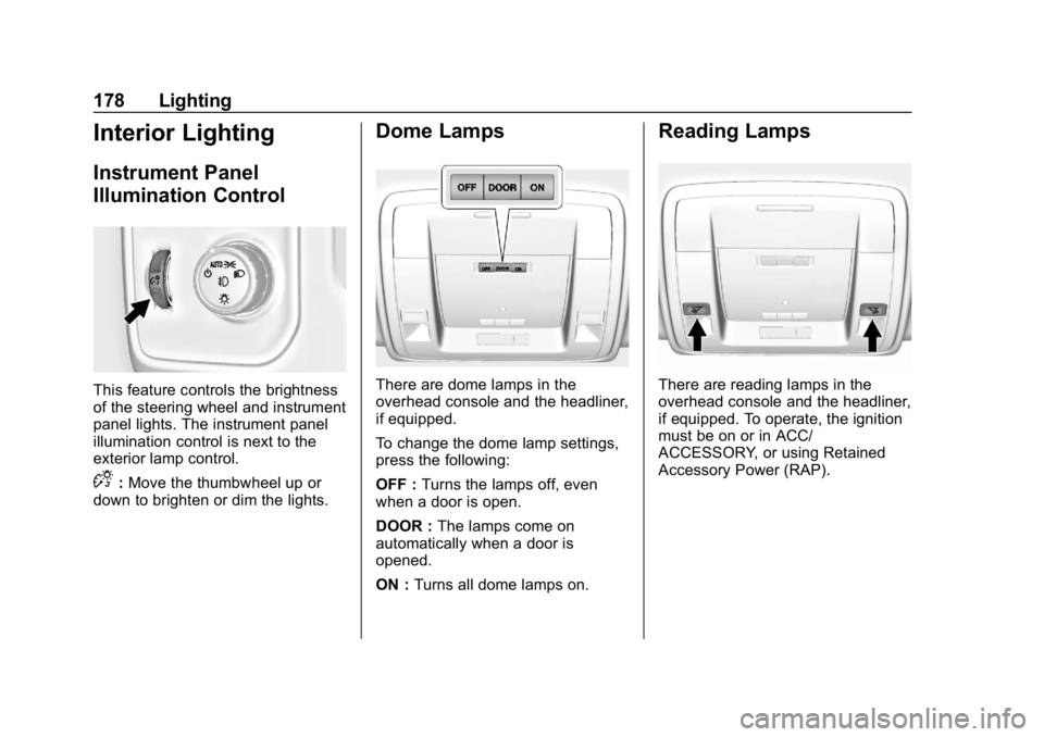 CHEVROLET SILVERADO 3500 2019  Owners Manual Chevrolet Silverado LD 1500 and Silverado 2500/3500 Owner Manual (GMNA-
Localizing-U.S./Canada-12162993) - 2019 - crc - 4/4/18
178 Lighting
Interior Lighting
Instrument Panel
Illumination Control
This