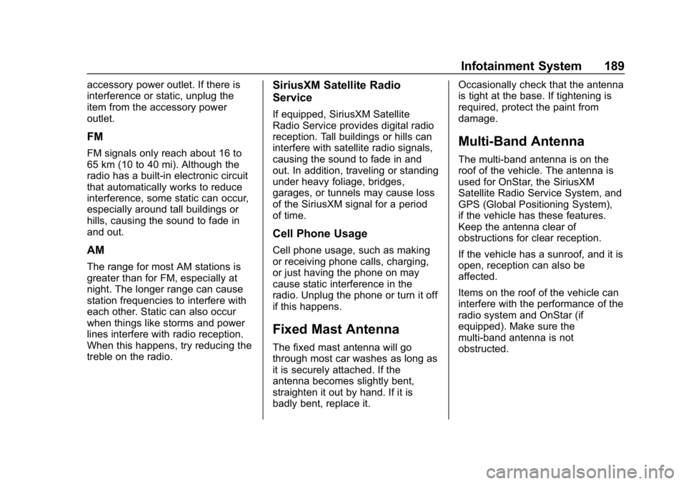 CHEVROLET SILVERADO 3500 2019  Owners Manual Chevrolet Silverado LD 1500 and Silverado 2500/3500 Owner Manual (GMNA-
Localizing-U.S./Canada-12162993) - 2019 - crc - 4/4/18
Infotainment System 189
accessory power outlet. If there is
interference 