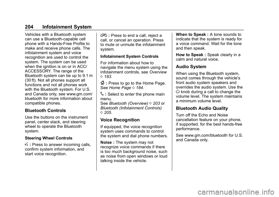 CHEVROLET SILVERADO 3500 2019  Owners Manual Chevrolet Silverado LD 1500 and Silverado 2500/3500 Owner Manual (GMNA-
Localizing-U.S./Canada-12162993) - 2019 - crc - 4/4/18
204 Infotainment System
Vehicles with a Bluetooth system
can use a Blueto