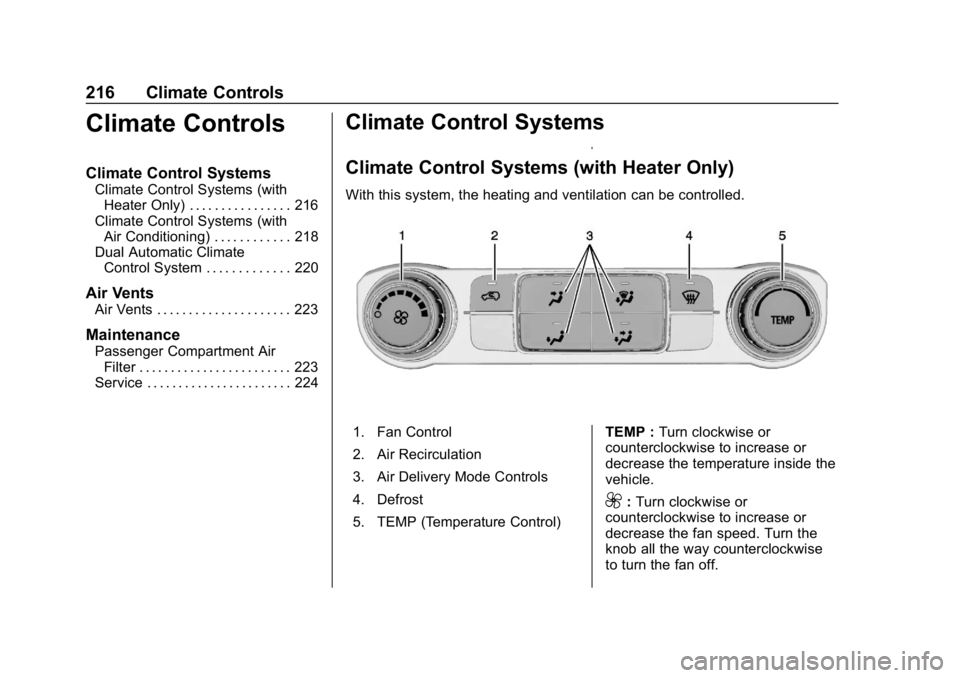 CHEVROLET SILVERADO 3500 2019  Owners Manual Chevrolet Silverado LD 1500 and Silverado 2500/3500 Owner Manual (GMNA-
Localizing-U.S./Canada-12162993) - 2019 - crc - 4/4/18
216 Climate Controls
Climate Controls
Climate Control Systems
Climate Con