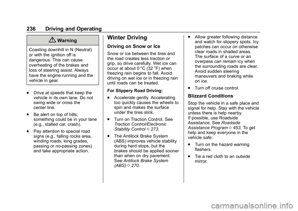 CHEVROLET SILVERADO 3500 2019  Owners Manual Chevrolet Silverado LD 1500 and Silverado 2500/3500 Owner Manual (GMNA-
Localizing-U.S./Canada-12162993) - 2019 - crc - 4/4/18
236 Driving and Operating
{Warning
Coasting downhill in N (Neutral)
or wi