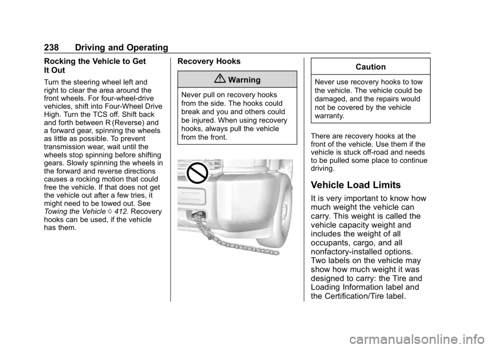 CHEVROLET SILVERADO 3500 2019  Owners Manual Chevrolet Silverado LD 1500 and Silverado 2500/3500 Owner Manual (GMNA-
Localizing-U.S./Canada-12162993) - 2019 - crc - 4/4/18
238 Driving and Operating
Rocking the Vehicle to Get
It Out
Turn the stee