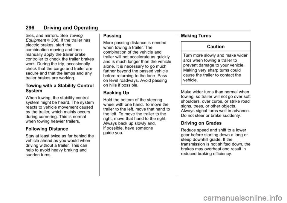 CHEVROLET SILVERADO 3500 2019  Owners Manual Chevrolet Silverado LD 1500 and Silverado 2500/3500 Owner Manual (GMNA-
Localizing-U.S./Canada-12162993) - 2019 - crc - 4/4/18
296 Driving and Operating
tires, and mirrors. SeeTowing
Equipment 0306. I
