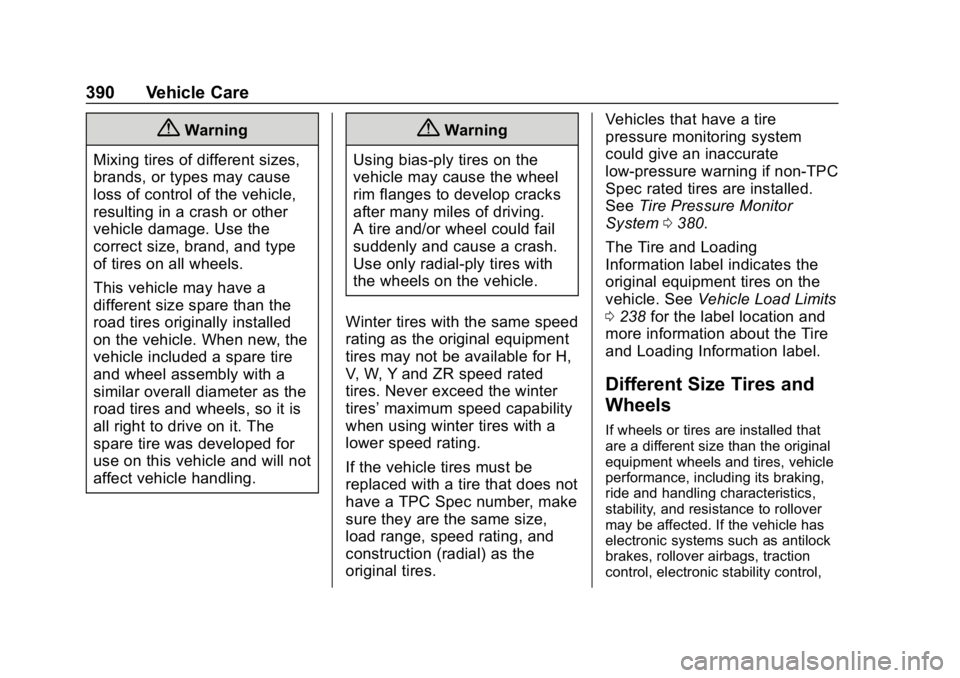 CHEVROLET SILVERADO 3500 2019  Owners Manual Chevrolet Silverado LD 1500 and Silverado 2500/3500 Owner Manual (GMNA-
Localizing-U.S./Canada-12162993) - 2019 - crc - 4/4/18
390 Vehicle Care
{Warning
Mixing tires of different sizes,
brands, or typ