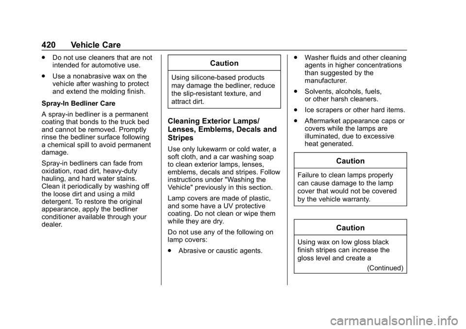 CHEVROLET SILVERADO 3500 2019  Owners Manual Chevrolet Silverado LD 1500 and Silverado 2500/3500 Owner Manual (GMNA-
Localizing-U.S./Canada-12162993) - 2019 - crc - 4/4/18
420 Vehicle Care
.Do not use cleaners that are not
intended for automotiv