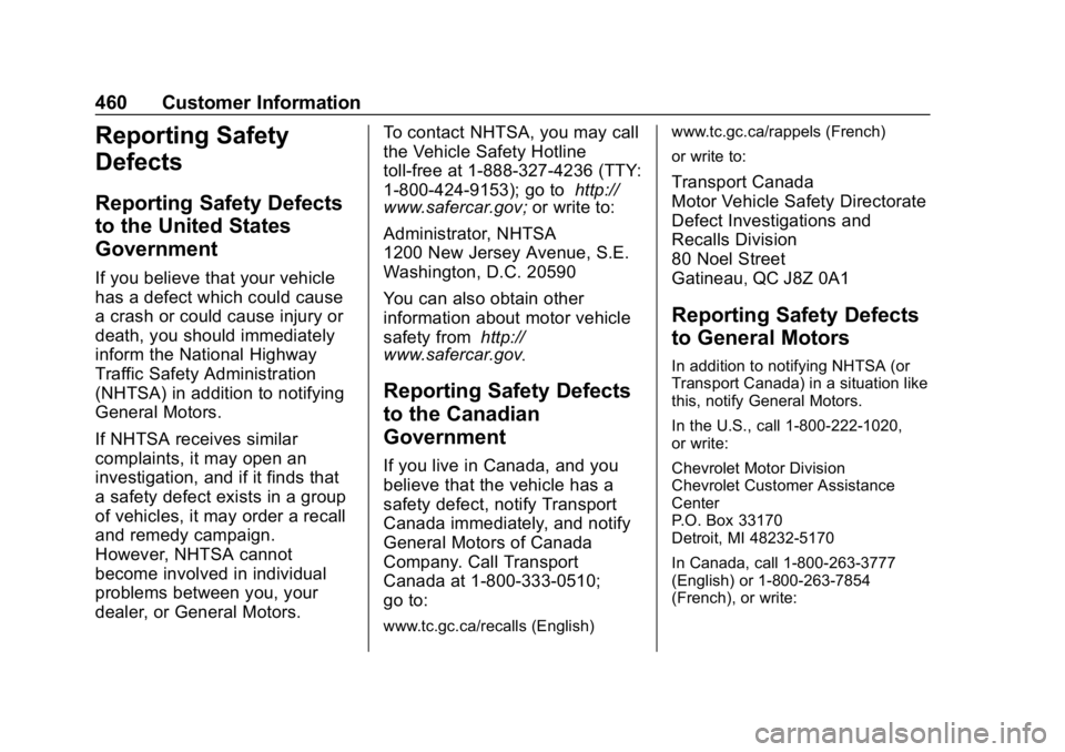 CHEVROLET SILVERADO 3500 2019  Owners Manual Chevrolet Silverado LD 1500 and Silverado 2500/3500 Owner Manual (GMNA-
Localizing-U.S./Canada-12162993) - 2019 - crc - 4/4/18
460 Customer Information
Reporting Safety
Defects
Reporting Safety Defect