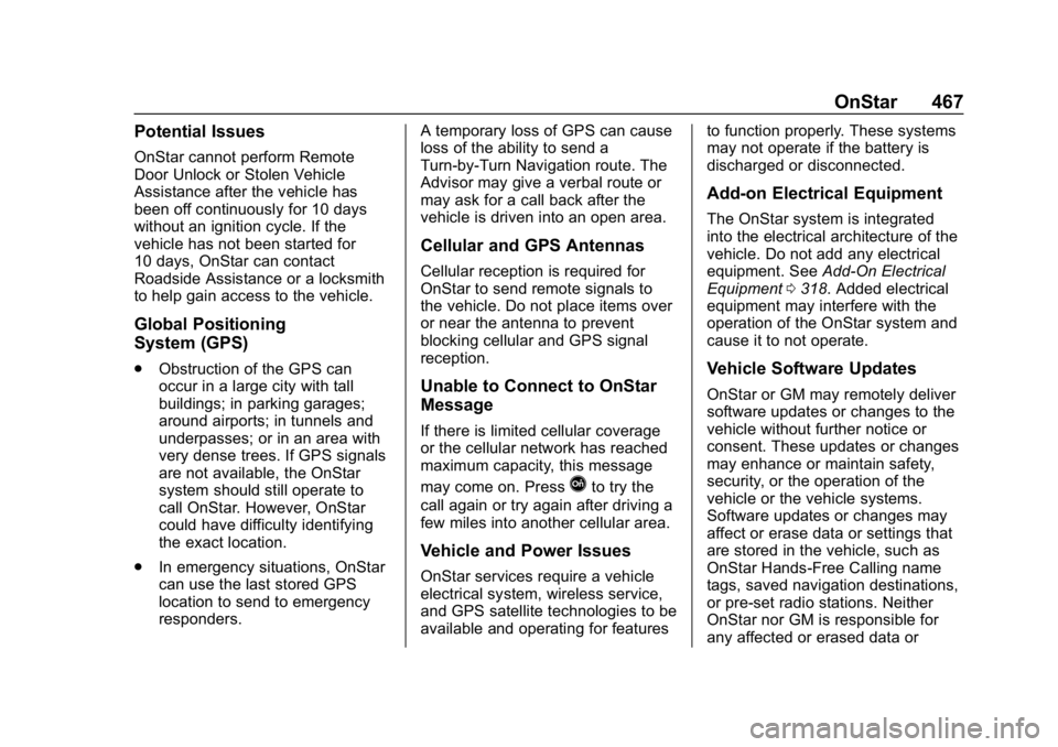 CHEVROLET SILVERADO 3500 2019  Owners Manual Chevrolet Silverado LD 1500 and Silverado 2500/3500 Owner Manual (GMNA-
Localizing-U.S./Canada-12162993) - 2019 - crc - 4/4/18
OnStar 467
Potential Issues
OnStar cannot perform Remote
Door Unlock or S